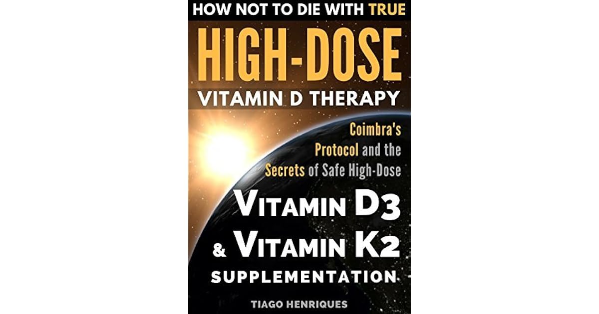 How Not To Die With True HighDose Vitamin D Therapy Coimbra’s