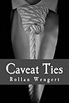 Caveat Ties Caveat Ties