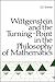 Wittgenstein and the Turning Point in the Philosophy of Mathe... by Stuart G. Shanker
