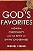 God's Favorites: Judaism, C...