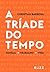 A Triade do Tempo (Em Portugues do Brasil)