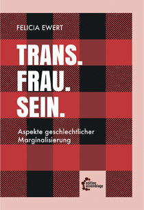 Trans. Frau. Sein. Aspekte geschlechtlicher Marginalisierung (Paperback)