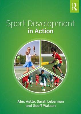 Sport Development in Action: Plan, Programme and Practice