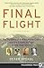 Final Flight: The Mystery of a WW II Plane Crash and the Frozen Airmen in the High Sierra