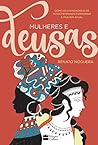 Book cover for Mulheres e deusas: Como as divindades e os mitos femininos formaram a mulher atual (Portuguese Edition)
