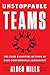 Unstoppable Teams: The Four Essential Actions of High-Performance Leadership – A Proven Navy SEAL Guide to Care-Based Management