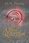 A Quiet Rebellion by M.H. Thaung