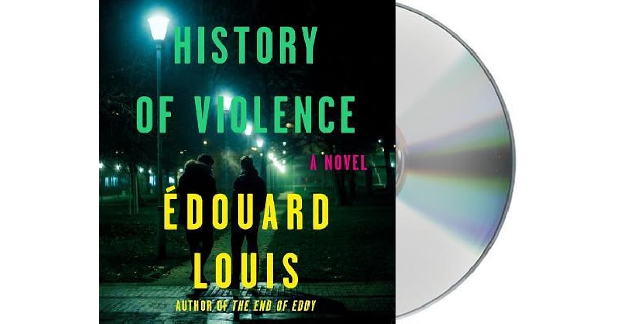 History of Violence A Novel by Édouard Louis