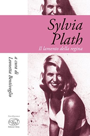 Sylvia Plath: Il lamento della regina (Kindle Edition)
