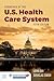 Essentials of the U.S. Health Care System by Leiyu Shi Essentials of the U.S. Health Care System by Leiyu Shi