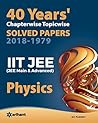 40 Years' Chapterwise Topicwise Solved Papers (2018-1979) IIT JEE Physics