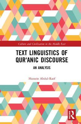 Text Linguistics of Qur'anic Discourse: An Analysis (Culture and Civilization in the Middle East)