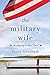 The Military Wife (A Heart of a Hero, #1) by Laura Trentham