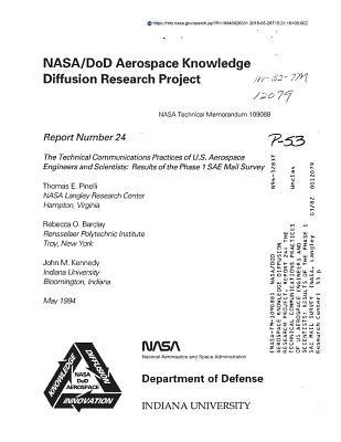 Nasa/Dod Aerospace Knowledge Diffusion Research Project. Report 24: The Technical Communications Practices of Us Aerospace Engineers and Scientists: Results of the Phase 1 Sae Mail Survey