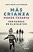Mas crianza, menos terapia: Ser padres en el siglo XXI (Spanish Edition)
