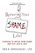 Removing Your Shame Label