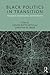 Black Politics in Transitio...