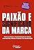 Paixão e significado da marca by Arthur Bender