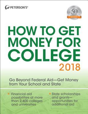 How to Get Money for College 2018 (Paperback)