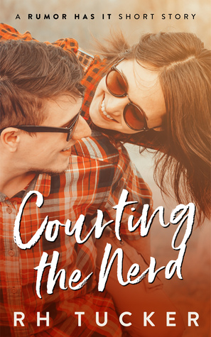 Courting The Nerd (Rumor Has It, #2.5)