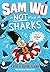 Sam Wu is NOT Afraid of Sharks!: The hilarious illustrated story for kids ages 6+