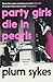 PARTY GIRLS DIE IN PEARLS