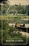 Fishing the High Country: A Memoir of the River Fishing the High Country: A Memoir of the River