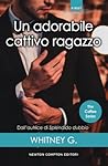 Un adorabile cattivo ragazzo by Whitney G.