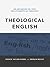 Theological English: An Adv...