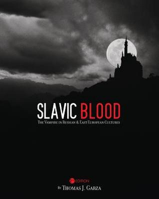 Slavic Blood: The Vampire in Russian and East European Cultures (Paperback)