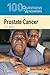 100 Questions & Answers About Prostate Cancer