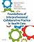 Foundations of Interprofessional Collaborative Practice in Health Care