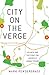 City on the Verge: Atlanta and the Fight for America's Urban Future