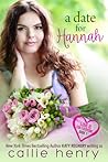 A Date for Hannah by Callie Henry A Date for Hannah by Callie Henry