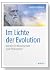 Im Lichte der Evolution - Darwin in Wissenschaft und Philosophie