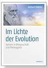 Im Lichte der Evolution - Darwin in Wissenschaft und Philosophie Im Lichte der Evolution - Darwin in Wissenschaft und Philosophie