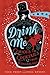 Drink Me by Nick Perry