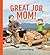 Great Job, Mom!