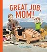 Great Job, Mom! by Holman Wang