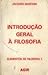 Introdução Geral à filosofia - Elementos de filosofia 1