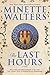The Last Hours by Minette Walters