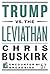 Trump vs. the Leviathan by Chris Buskirk