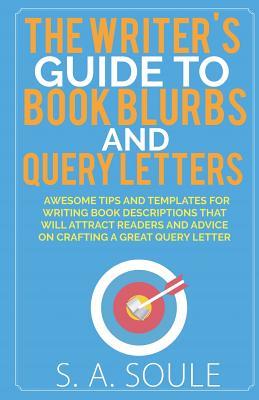 The Writer's Guide to Book Blurbs and Query Letters