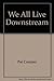 We All Live Downstream by Pat Costner