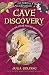 Cave Discovery: When did we...