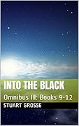 Into the Black: Omnibus III: Books 9-12