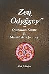 Zen Odyssey, An Okinawan Karate & Martial Arts Journey