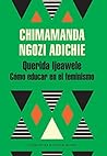 Querida Ijeawele by Chimamanda Ngozi Adichie