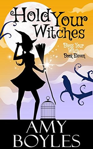 Hold Your Witches (Bless Your Witch, #11)