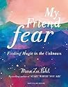 My Friend Fear by Meera Lee Patel